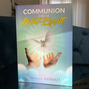 Communion avec le Saint-Esprit | Princess Ahmad