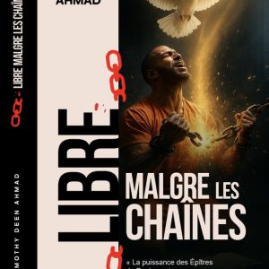 Libre Malgré Les Chaînes | Timothy Deen Ahmad